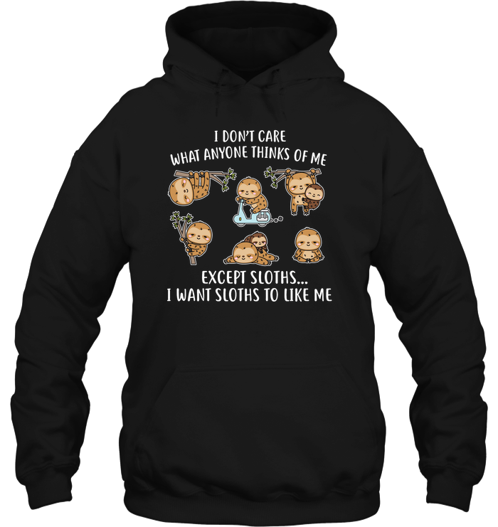 I DONT CARE SLOTHS