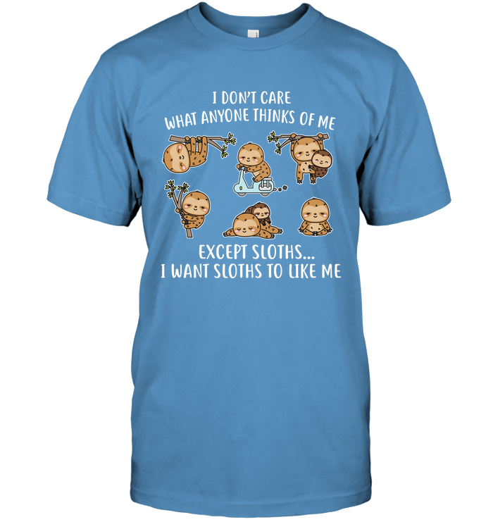 I DONT CARE SLOTHS