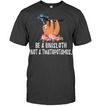 Be a UniSloth